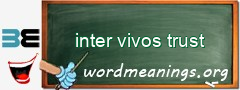 WordMeaning blackboard for inter vivos trust